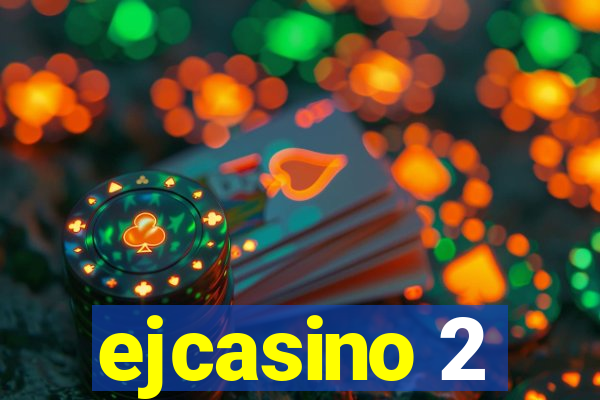 ejcasino 2